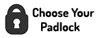 Choose Your Padlock